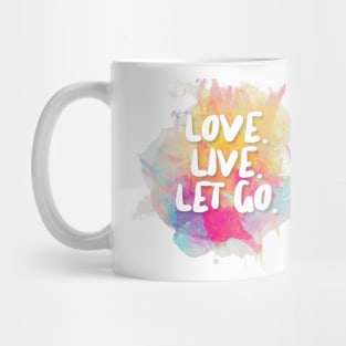 Love. Live. Let Go. Mug